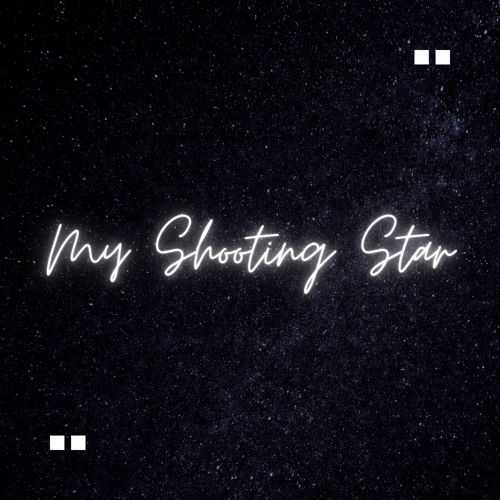 My Shooting Star