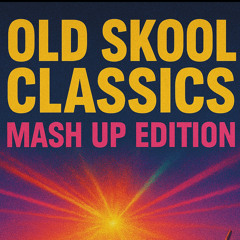 old skool classics mash up edition.m4a