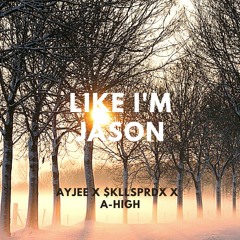 Like I'm Jason (feat. $kllsprdx & A-High)