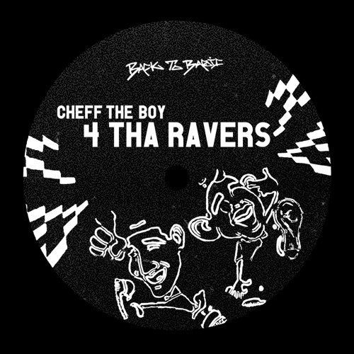 CHEFF THE BOY - 4 THA RAVERS (FREE DOWNLOAD)