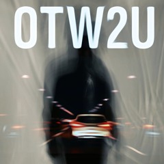 OTW2U (midnight mix) (prod. Amour)