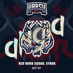 RED HOOD SQUAD & SYARK - BEAT RIP (ANGIA REMIX)