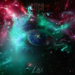L!tch & Lex - Rise
