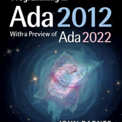 [READ] KINDLE 💙 Programming in Ada 2012 with a Preview of Ada 2022 by  John Barnes [
