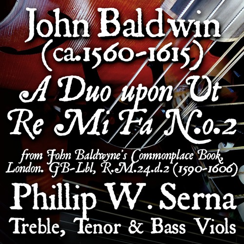 John Baldwin (ca.1560-1615) - A Duo upon Ut Re Me Fa, No.2 from John Baldwyne’s Commonplace Book
