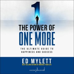 EBOOK [P.D.F] The Power of One More: The Ultimate Guide to Happiness and Success