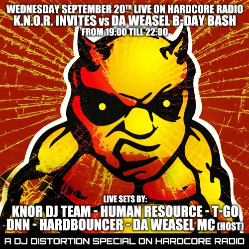 K.N.O.R. Invites vs Da Weasel B-Day Bash at Hardcore Radio 2023/09/20