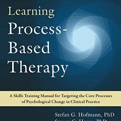 ✔️ Read Learning Process-Based Therapy: A Skills Training Manual for Targeting the Core Processe