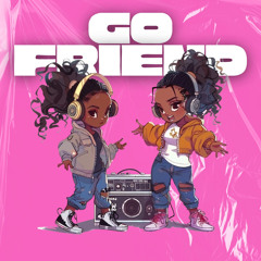Key’ijah- Go Friend (Praise To God Pt. 2)