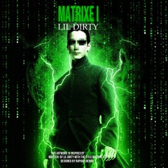 Lil dirty - Matrixé 1 ( mix by maxyrim)