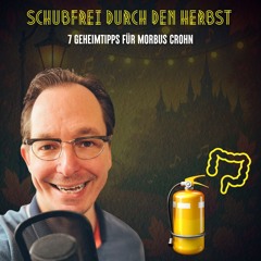#214 Meine 7 Geheimtipps für einen schubfreien Herbst mit meinem Darm & Morbus Crohn