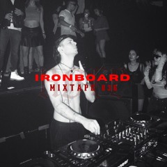 IRONBOARD - Mixtape Rote 036