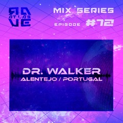 Rave Atlas Mix Series  #72 Dr Walker
