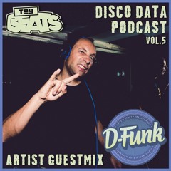 Disco Data Podcast Vol.5 - Artist Guestmix - D-Funk