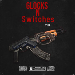 Glocks N Switches - YLK