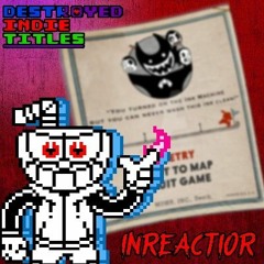 .:Destroyed Indie Titles | INREACTIOR:.