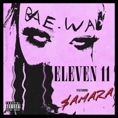 ELEVEN 11 (feat. $AMARA)