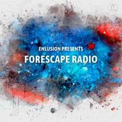 Forescape Radio #034