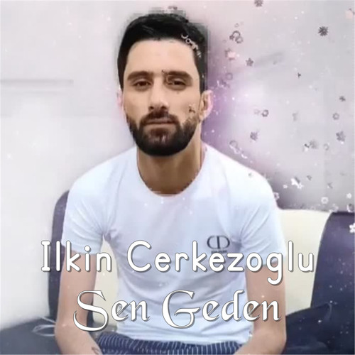 Stream Sen Geden by Ilkin Cerkezoglu | Listen online for free on SoundCloud