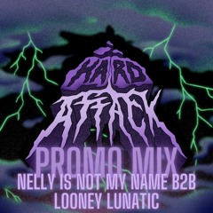 Hard Attack promo mix: Nelly Is Not My Name b2b Looney Lunatic