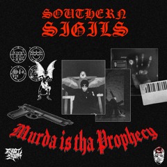 SOUTHERN SIGILS - MURDA IS THA PROPHECY [PROD. ISVVC]