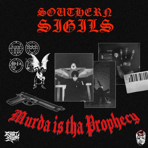 SOUTHERN SIGILS - MURDA IS THA PROPHECY [PROD. ISVVC]