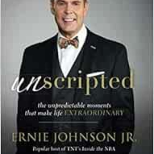 free EBOOK 💔 Unscripted: The Unpredictable Moments That Make Life Extraordinary by E