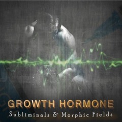 GROWTH HORMONE [GH] - Subliminals & Morphic Fields (HGH Release, Growth Promotion, Faster Recovery)