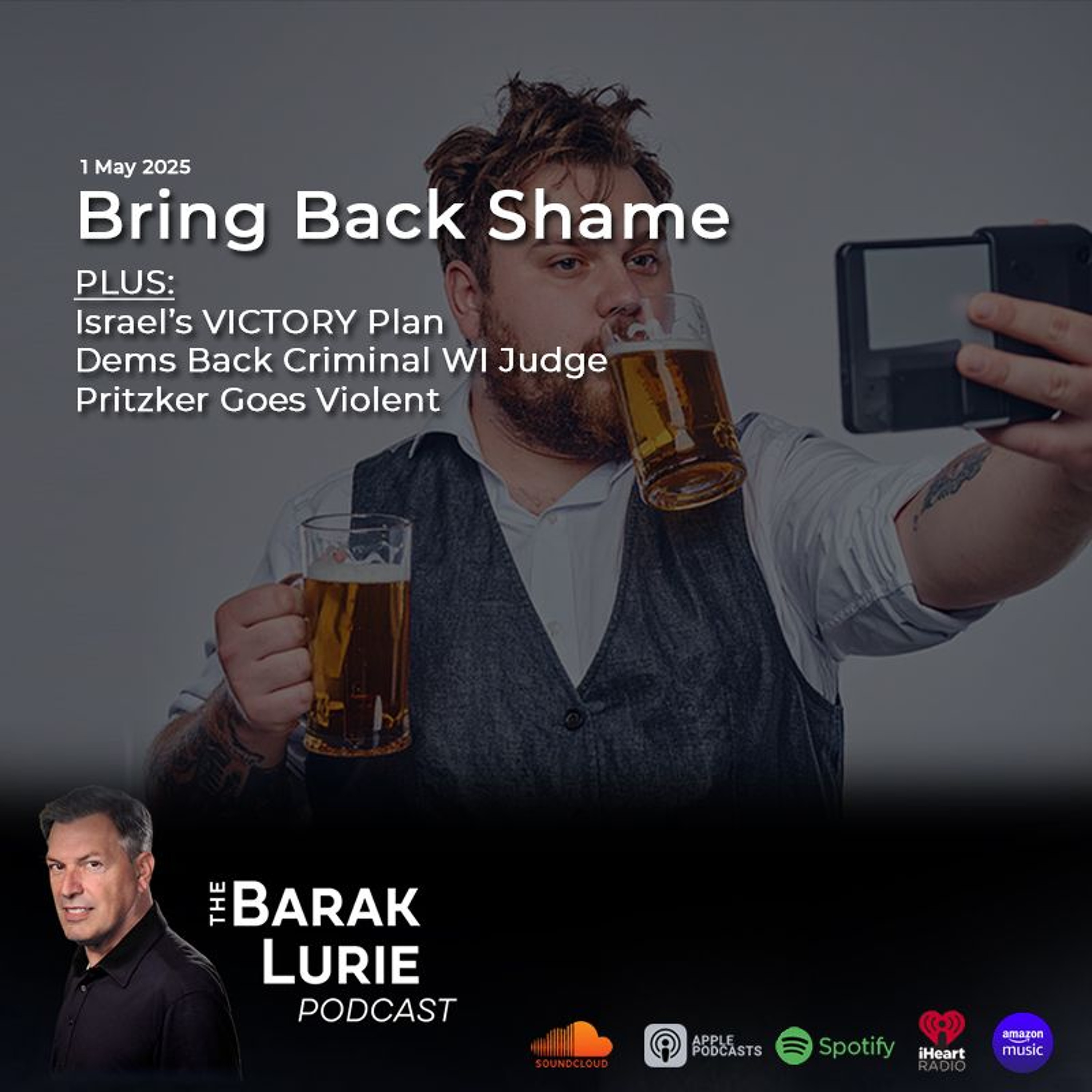 THEME – Bring Back Shame; Israel’s VICTORY plan; Dems Back Criminal WI Judge; Pritzker Goes Violent