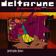 jerkmate down - [deltarune; the same same same other puppet]