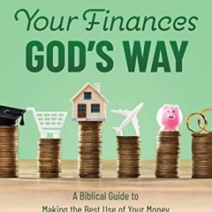 View PDF Your Finances God's Way: A Biblical Guide to Making the Best Use of Your Money by  Scott La