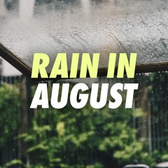 Rain In August