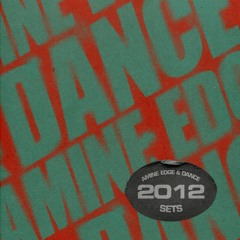 Amine Edge & DANCE 2012 Sets