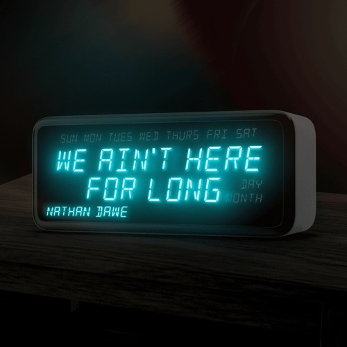 Nathan Dawe - We Ain't Here For Long (Lee Keenan Bootleg)