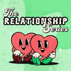 The Relationship Series | Dating