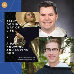 Saint Dominic’s Way Of Life - A Path To Knowing And Loving God
