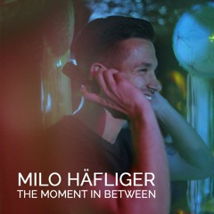 Milo Häfliger | The Moment in Between | Studio-Mix