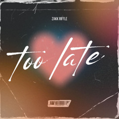 Too Late