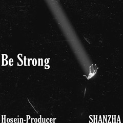 Be Strong (With Hosein-Producer)