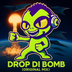 DROP DI BOMB (ORIGINAL MIX)