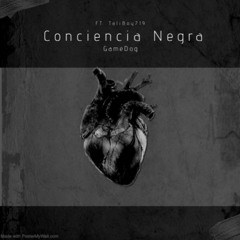 Conciencia Negra(Ft. TaliBoy719)