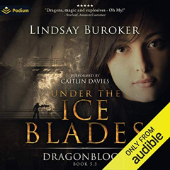 FREE PDF 🖌️ Under the Ice Blades: Dragon Blood, Book 5.5 by  Lindsay Buroker,Caitlin