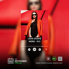 Lana Dushe Dj set -WERK 015 @cromofmusic_radio 11.09 (Ibiza)