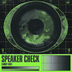LOOKY - SPEAKER CHECK [HARD EDIT]