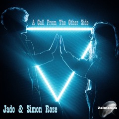 Jad0  & Simon Rose - A Call From The Other Side