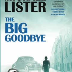 READ??DOWNLOAD!?? The Big Goodbye a Jimmy 'Soldier' Riley Noir Novel Book 1