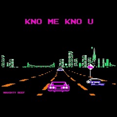 NAUGHTY REEF - KNO ME KNO U (PROD.SEVENS)