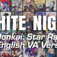 White Night (Extended Version) - Honkai English VAs Cover || Honkai: Star Rail
