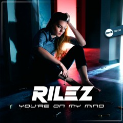Rilez - You're On My Mind