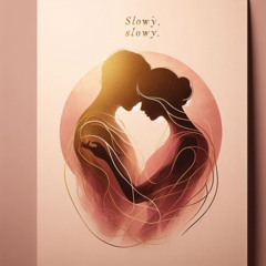 Slowly, Slowly
